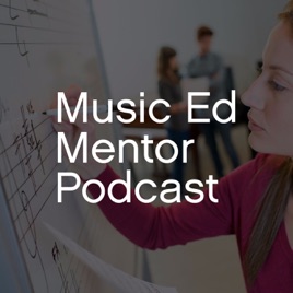 Music Ed Mentor Podcast